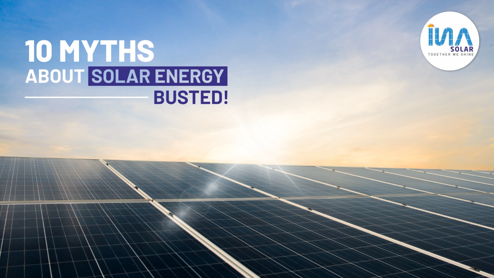 10 Myths About Solar Energy – Busted