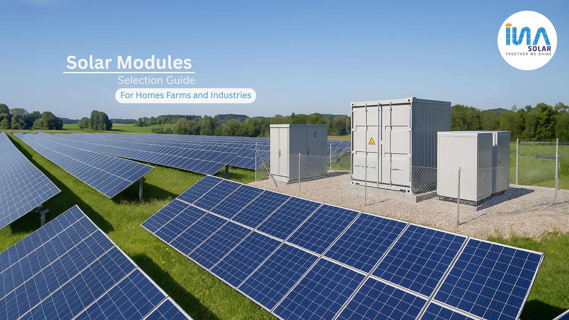 Solar Modules Selection Guide for Homes, Farms, and Industries