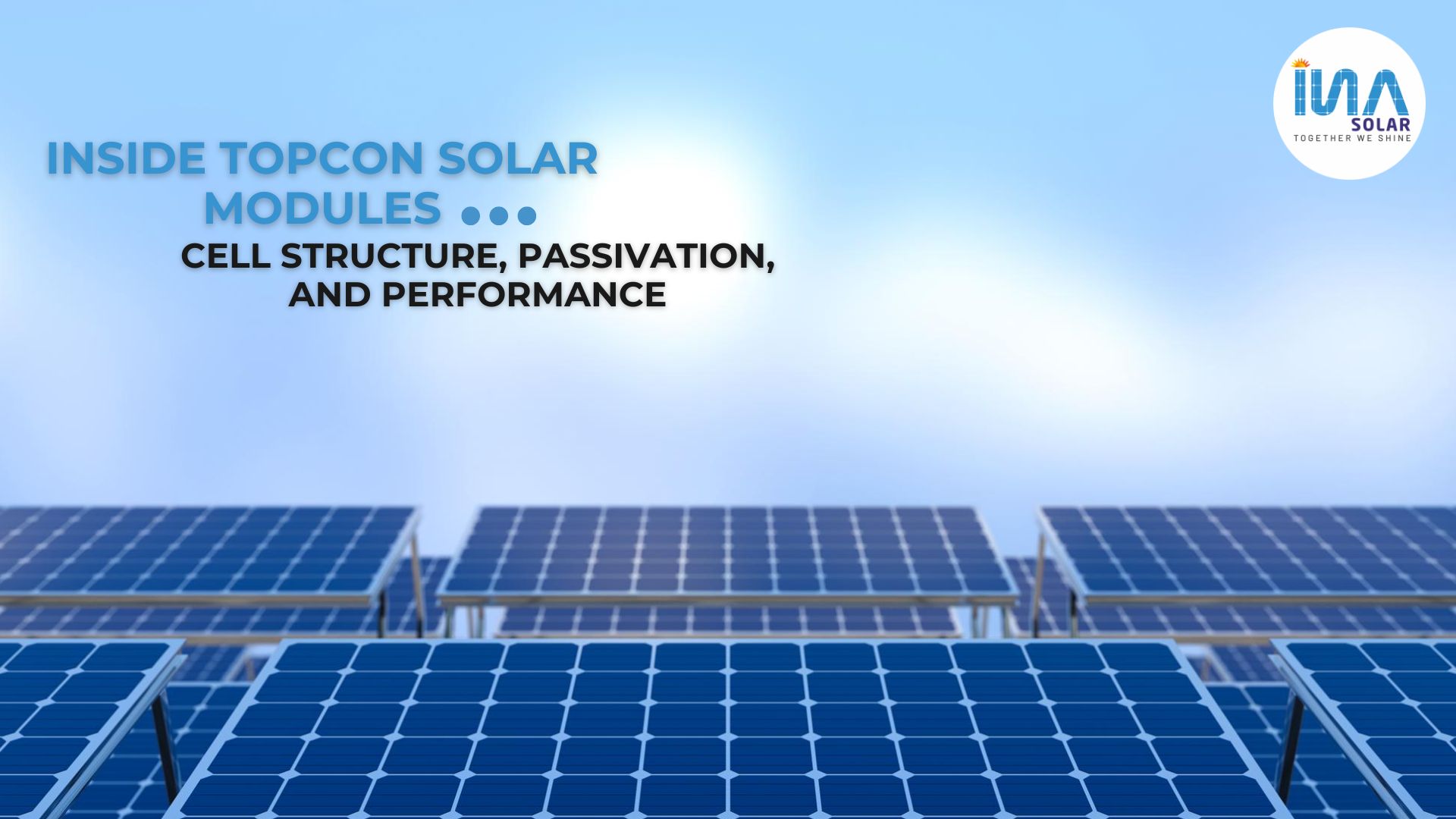 Inside TOPCon Solar Modules: Cell Structure, Passivation, and Performance