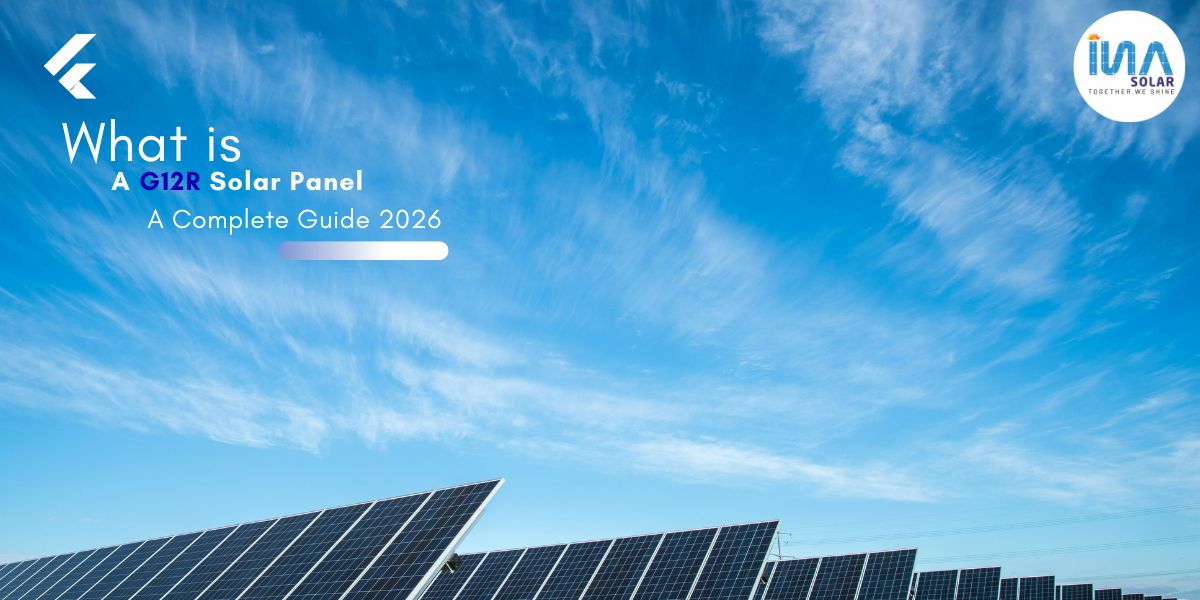 What is a G12R Solar Panel? A Complete Guide 2026